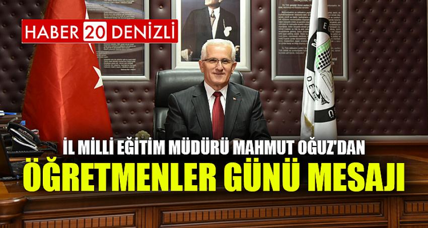 İL MİLLİ EĞİTİM MÜDÜRÜ MAHMUT OĞUZ'DAN ÖĞRETMENLER GÜNÜ MESAJI