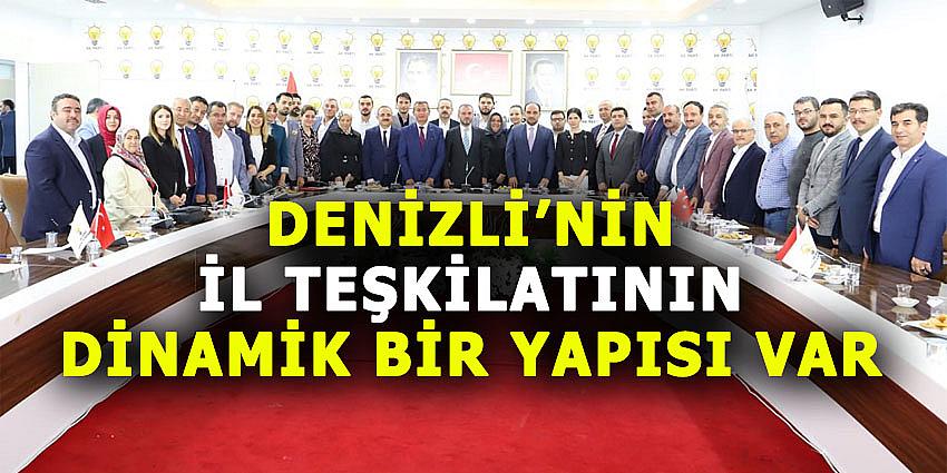 DENİZLİ'NİN İL TEŞKİLATININ DİNAMİK BİR YAPISI VAR