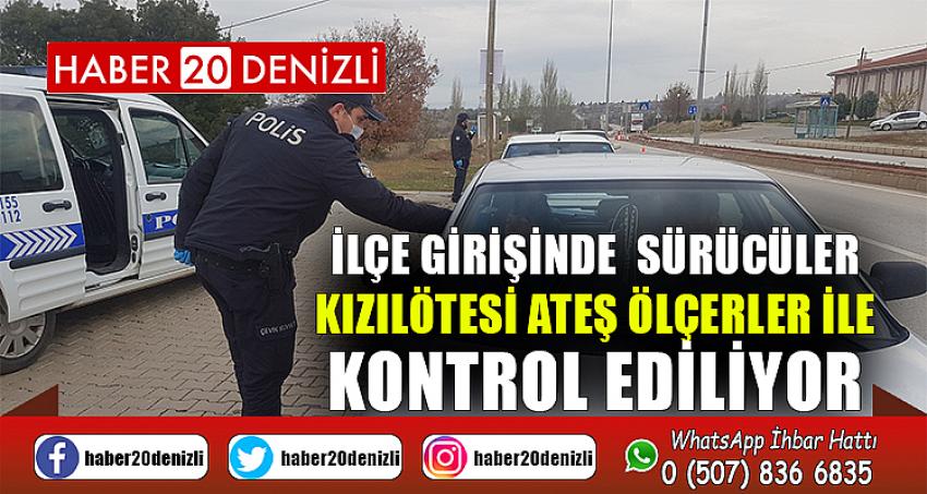 İlçe girişinde sürücüler kızılötesi ateş ölçerler ile kontrol ediliyor