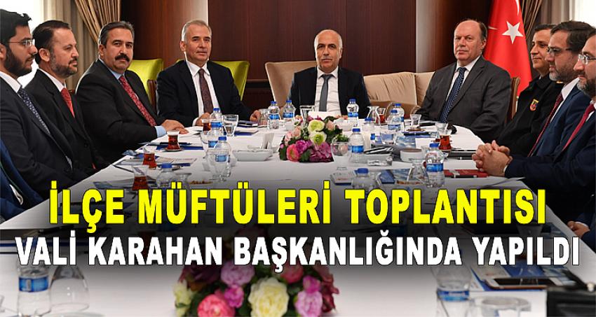 İLÇE MÜFTÜLERİ TOPLANTISI YAPILDI