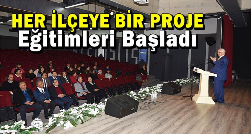 Her İlçeye Bir Proje Eğitimleri Başladı