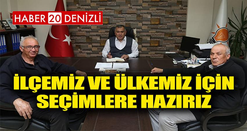 İLÇEMİZ VE ÜLKEMİZ İÇİN SEÇİMLERE HAZIRIZ