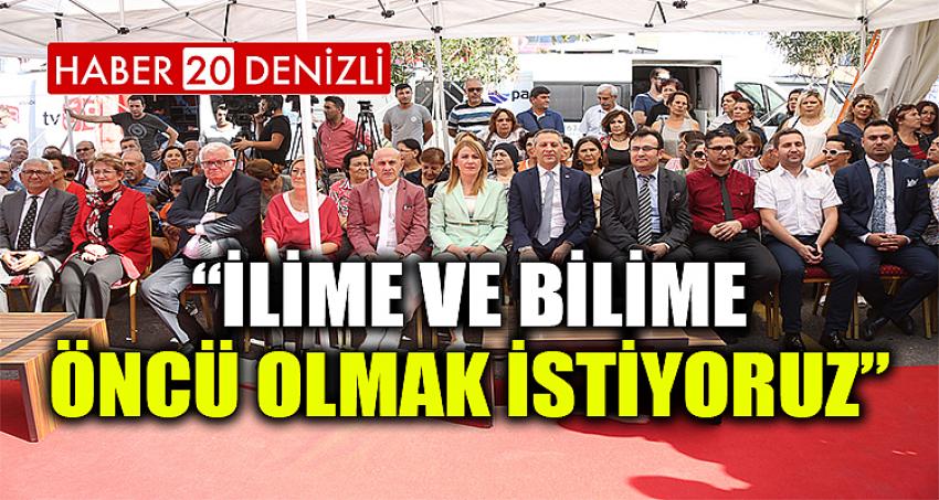 “İLİME VE BİLİME ÖNCÜ OLMAK İSTİYORUZ”