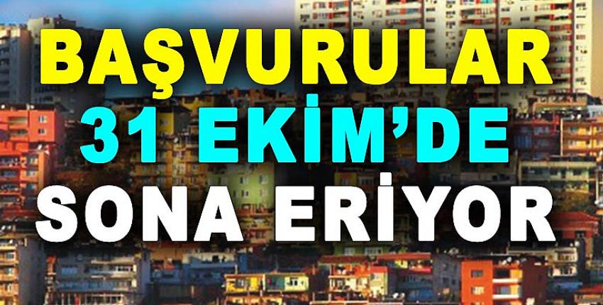 BAŞVURULAR 31 EKİM'DE SONA ERİYOR