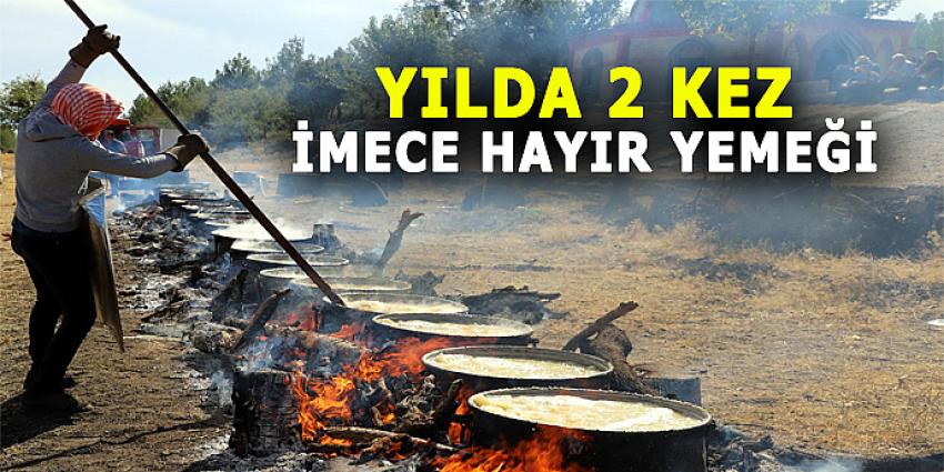 YILDA 2 KEZ İMECE HAYIR YEMEĞİ