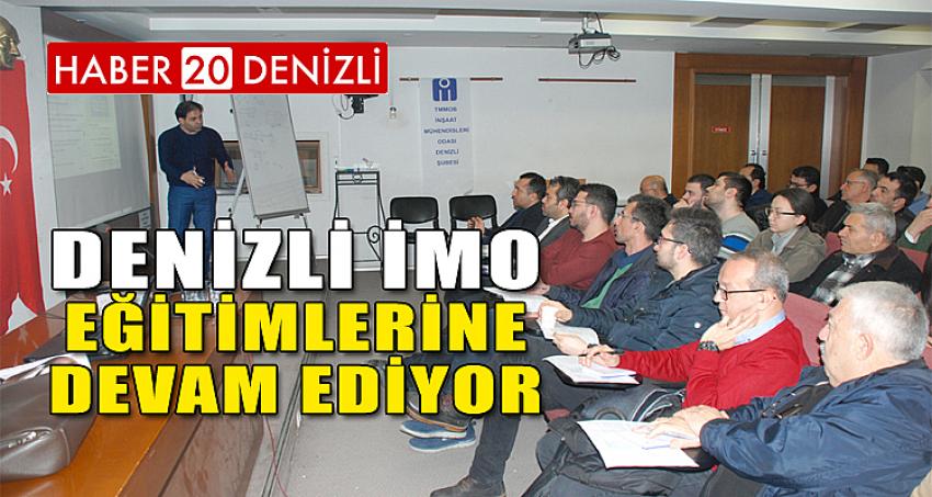 DENİZLİ İMO EĞİTİMLERİNE DEVAM EDİYOR