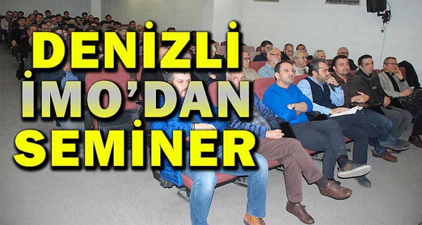 DENİZLİ İMO'DAN SEMİNER