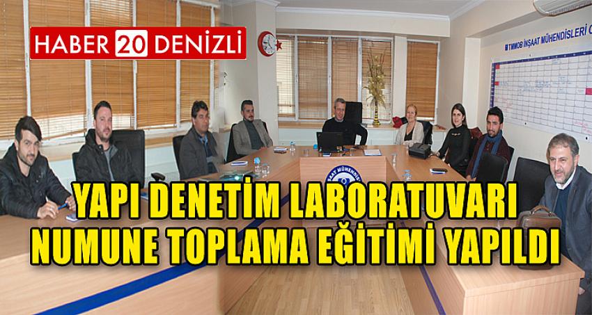 YAPI DENETİM LABORATUVARI NUMUNE TOPLAMA EĞİTİMİ YAPILDI