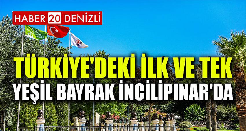 Türkiye'deki ilk ve tek Yeşil Bayrak İncilipınar'da