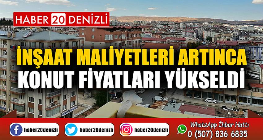 İnşaat maliyetleri artınca, konut fiyatları yükseldi