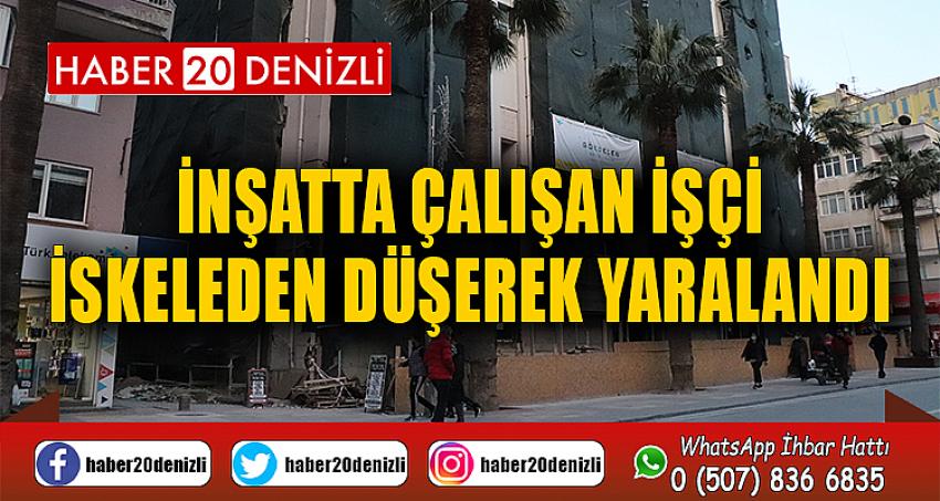 İnşatta çalışan işçi iskelen düşerek yaralandı