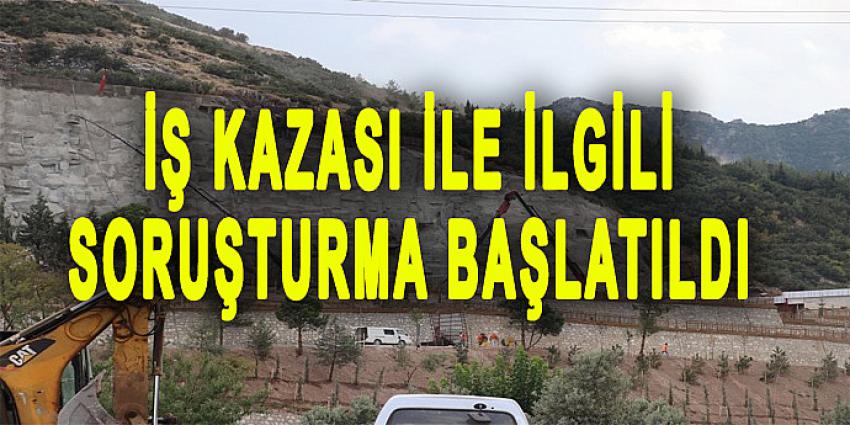 İŞ KAZASI İLE İLGİLİ SORUŞTURMA BAŞLATILDI