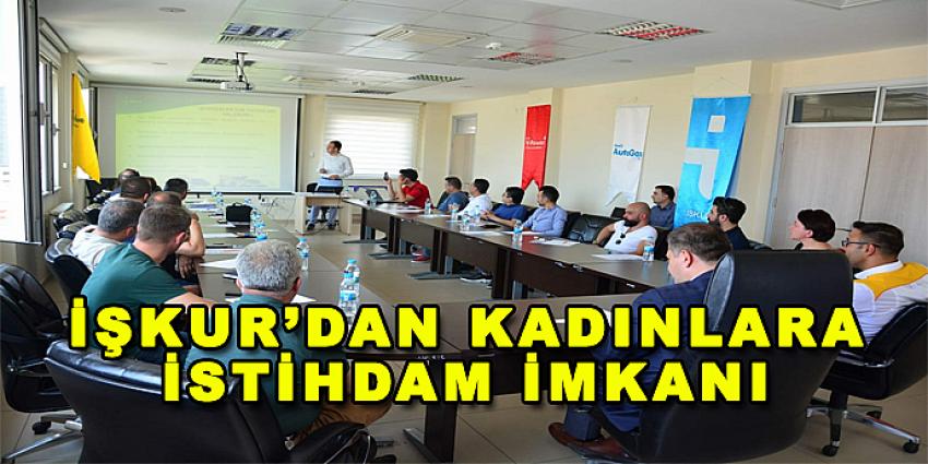 İŞKUR'DAN KADINLARA İSTİHDAM İMKANI