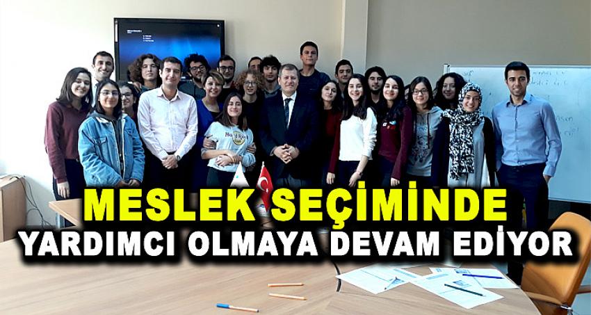 MESLEK SEÇİMİNDE YARDIMCI OLMAYA DEVAM EDİYOR