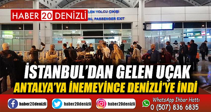 İstanbul’dan gelen uçak Antalya’ya inemeyince Denizli’ye indi