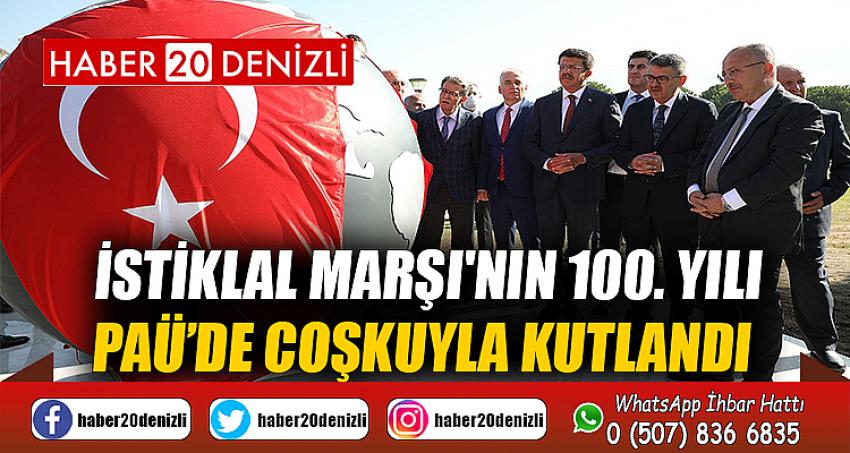 İstiklal Marşı'nın 100. Yılı PAÜ’de coşkuyla kutlandı