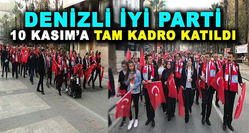 DENİZLİ İYİ PARTİ 10 KASIM'A TAM KADRO KATILDI