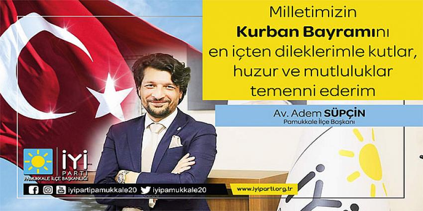 ADEM SÜPÇİN'DEN KURBAN BAYRAMI MESAJI