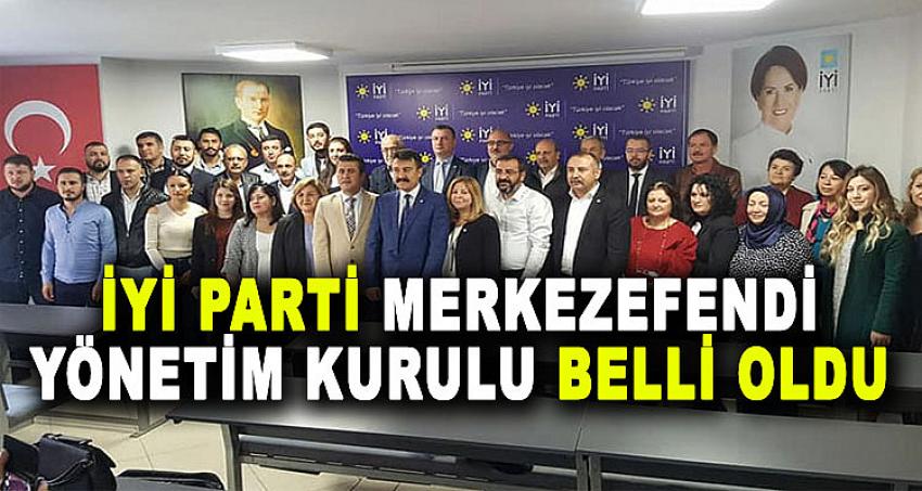 İYİ PARTİ MERKEZEFENDİ YÖNETİM KURULU BELLİ OLDU