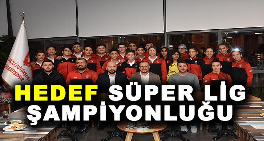 HEDEF SÜPER LİG ŞAMPİYONLUĞU