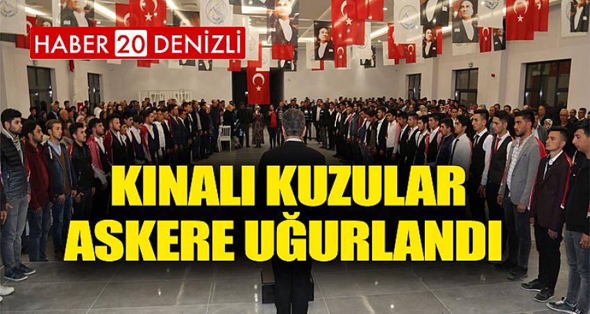 KINALI KUZULAR ASKERE UĞURLANDI 