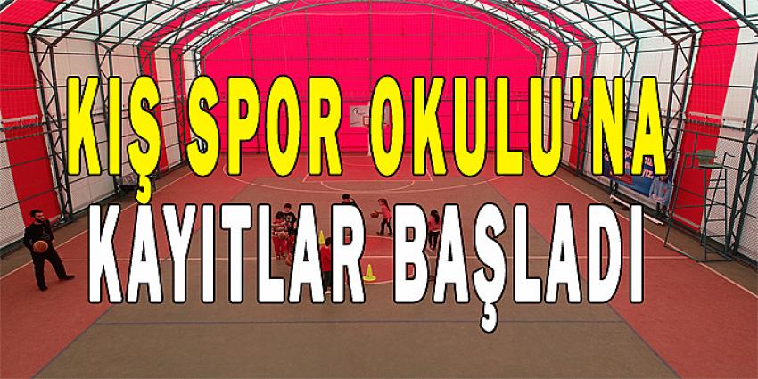 KIŞ SPOR OKULUNA KAYITLAR BAŞLADI