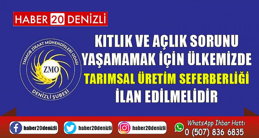 KITLIK VE AÇLIK SORUNU YAŞAMAMAK İÇİN ÜLKEMİZDE TARIMSAL ÜRETİM SEFERBERLİĞİ İLAN EDİLMELİDİR