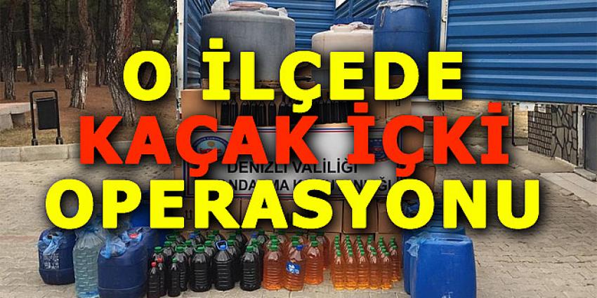 O İLÇEDE KAÇAK İÇKİ OPERASYONU