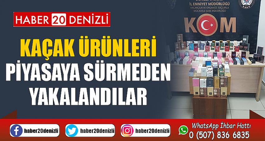 Kaçak ürünleri piyasaya sürmeden yakalandılar