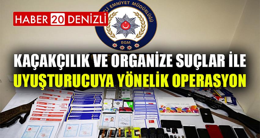 Kaçakçılık ve Organize Suçlar ile Uyuşturucuya Yönelik Operasyon