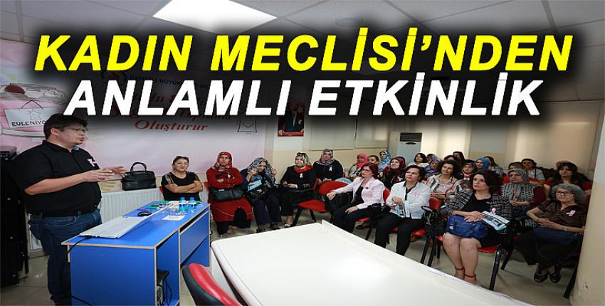 KADIN MECLİSİ'NDEN ANLAMLI ETKİNLİK