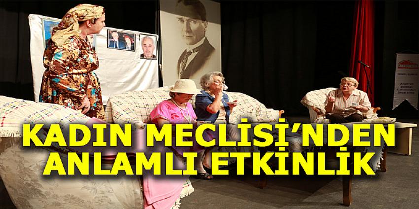 KADIN MECLİSİ'NDEN ANLAMLI ETKİNLİK