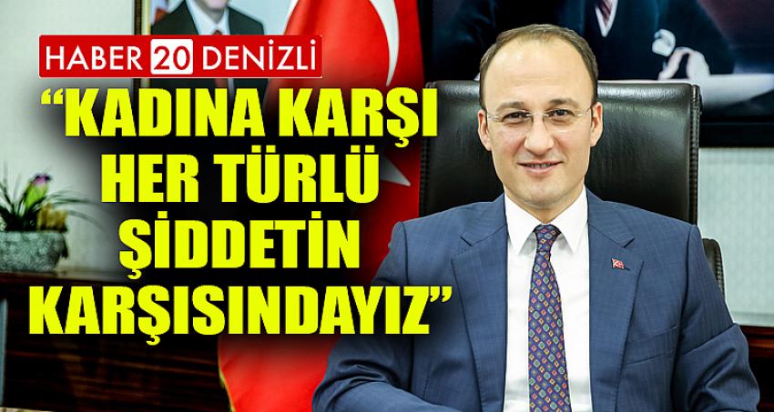 “KADINA KARŞI HER TÜRLÜ ŞİDDETİN KARŞISINDAYIZ”