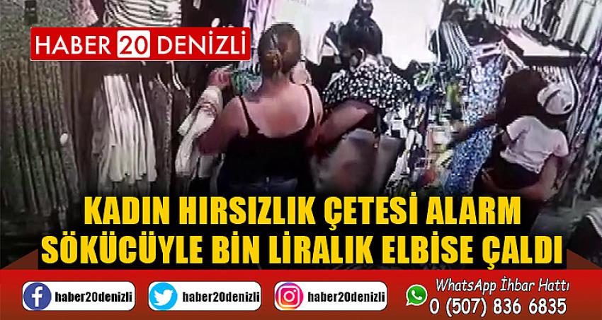 Kadın hırsızlık çetesi alarm sökücüyle bin liralık elbise çaldı