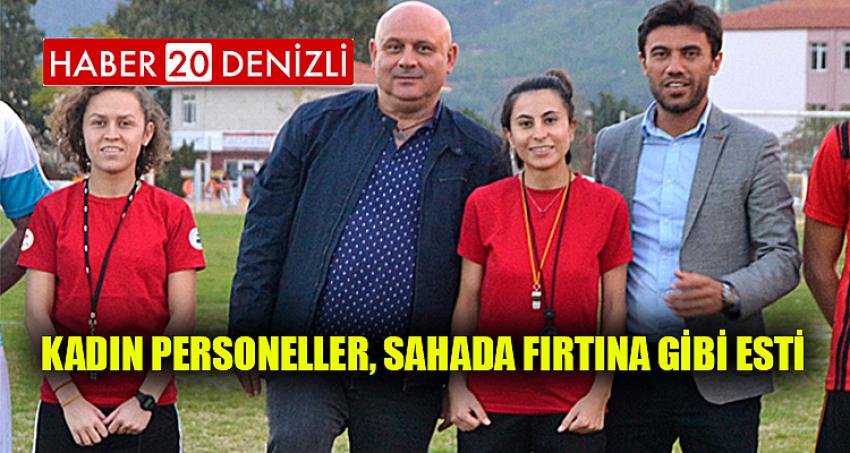 Kadın personeller, sahada fırtına gibi esti