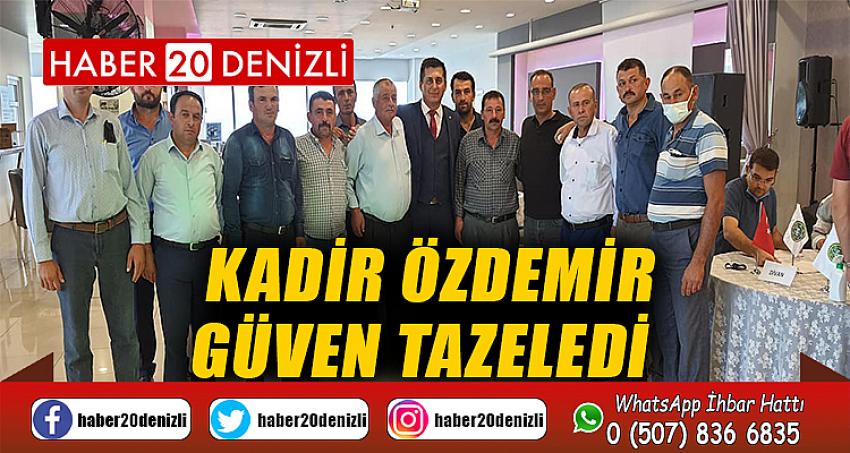 KADİR ÖZDEMİR GÜVEN TAZELEDİ