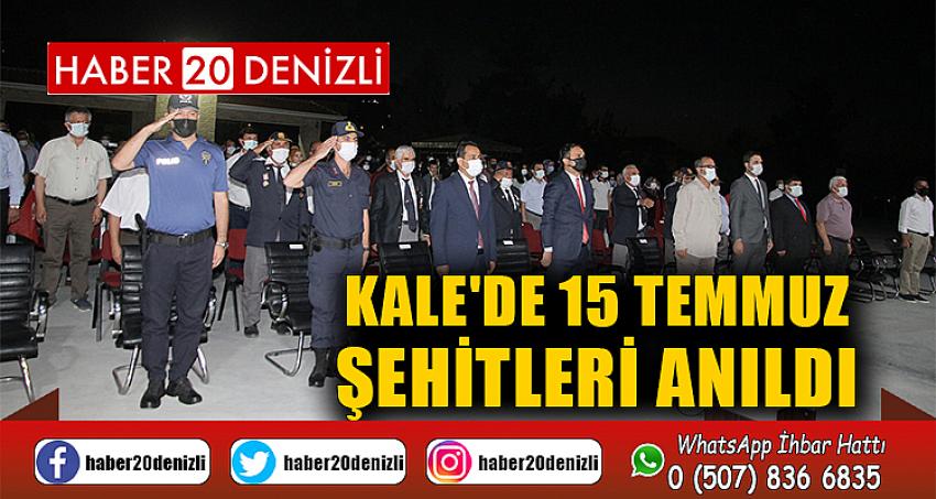 Kale'de 15 Temmuz Şehitleri Anıldı