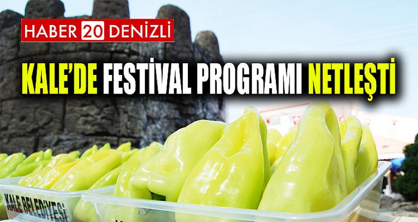 KALE’DE FESTİVAL PROGRAMI NETLEŞTİ