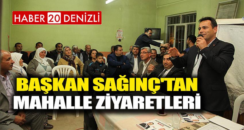 BAŞKAN SAĞINÇ'TAN MAHALLE ZİYARETLERİ