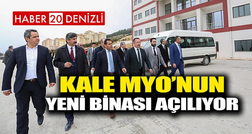 Kale MYO’nun Yeni Binası Açılıyor