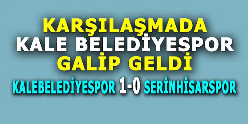 KARŞILAŞMADA KALE BELEDİYESPOR GALİP GELDİ