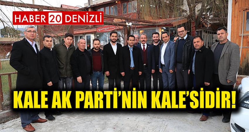 KALE AK PARTİ’NİN KALE’SİDİR!