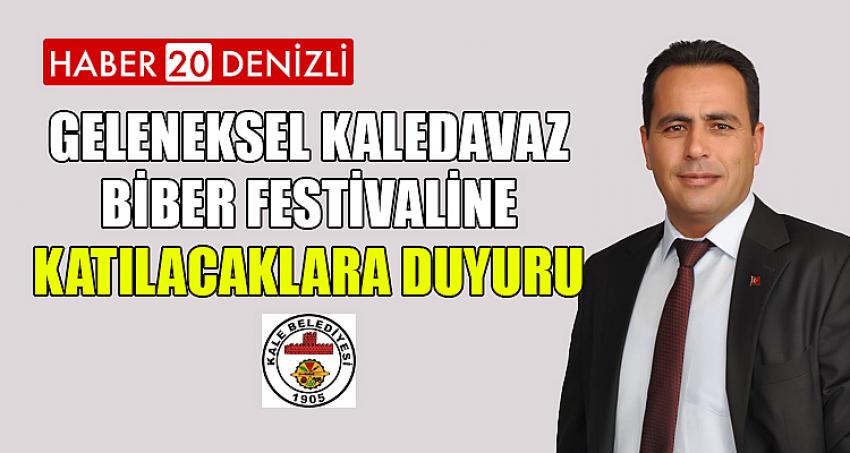 GELENEKSEL KALEDAVAZ BİBER FESTİVALİNE KATILACAKLARA DUYURU