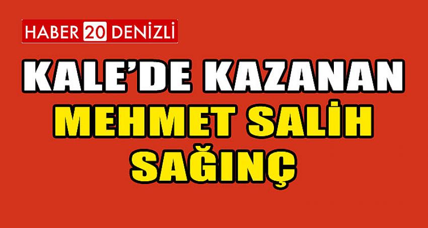 KALE'DE KAZANAN MEHMET SALİH SAĞINÇ OLDU