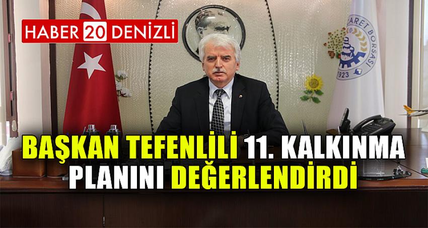 Başkan Tefenlili 11. Kalkınma Planını Değerlendirdi