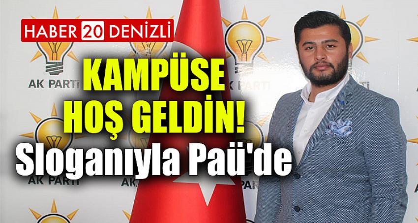 KAMPÜSE HOŞ GELDİN! Sloganıyla Paü'de