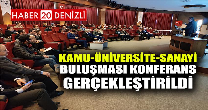 Kamu-Üniversite-Sanayi Buluşması Konferans Gerçekleştirildi