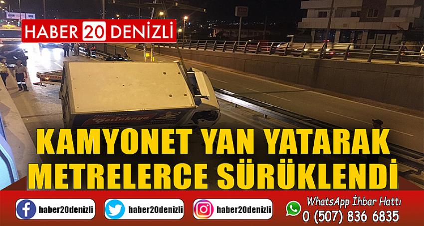 Kamyonet yan yatarak metrelerce sürüklendi