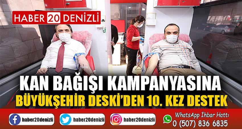 Kan bağışı kampanyasına Büyükşehir DESKİ’den 10. kez destek