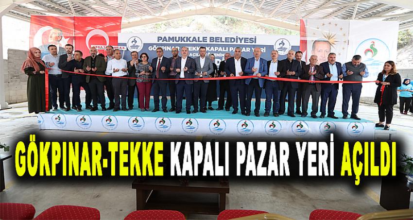 GÖKPINAR-TEKKE KAPALI PAZAR YERİ AÇILDI